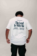 Load image into Gallery viewer, The Lord Is With Me Tee